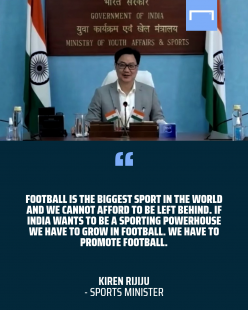 Kiren Rijiju - If India wants to be a sporting powerhouse, we have to promote football