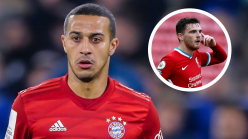 Thiago would improve any team in the world - Robertson discusses 